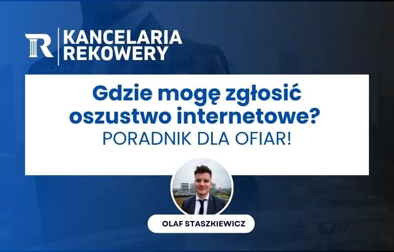 Gdzie zgłosić oszustwo internetowe i uniknąć dalszych strat